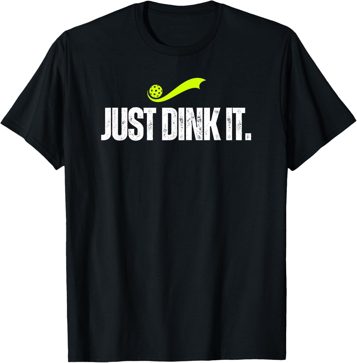 Just Dink It, Funny Pickleball Player, Pickle Ball Gift T-Shirt - T-Shirt | Black