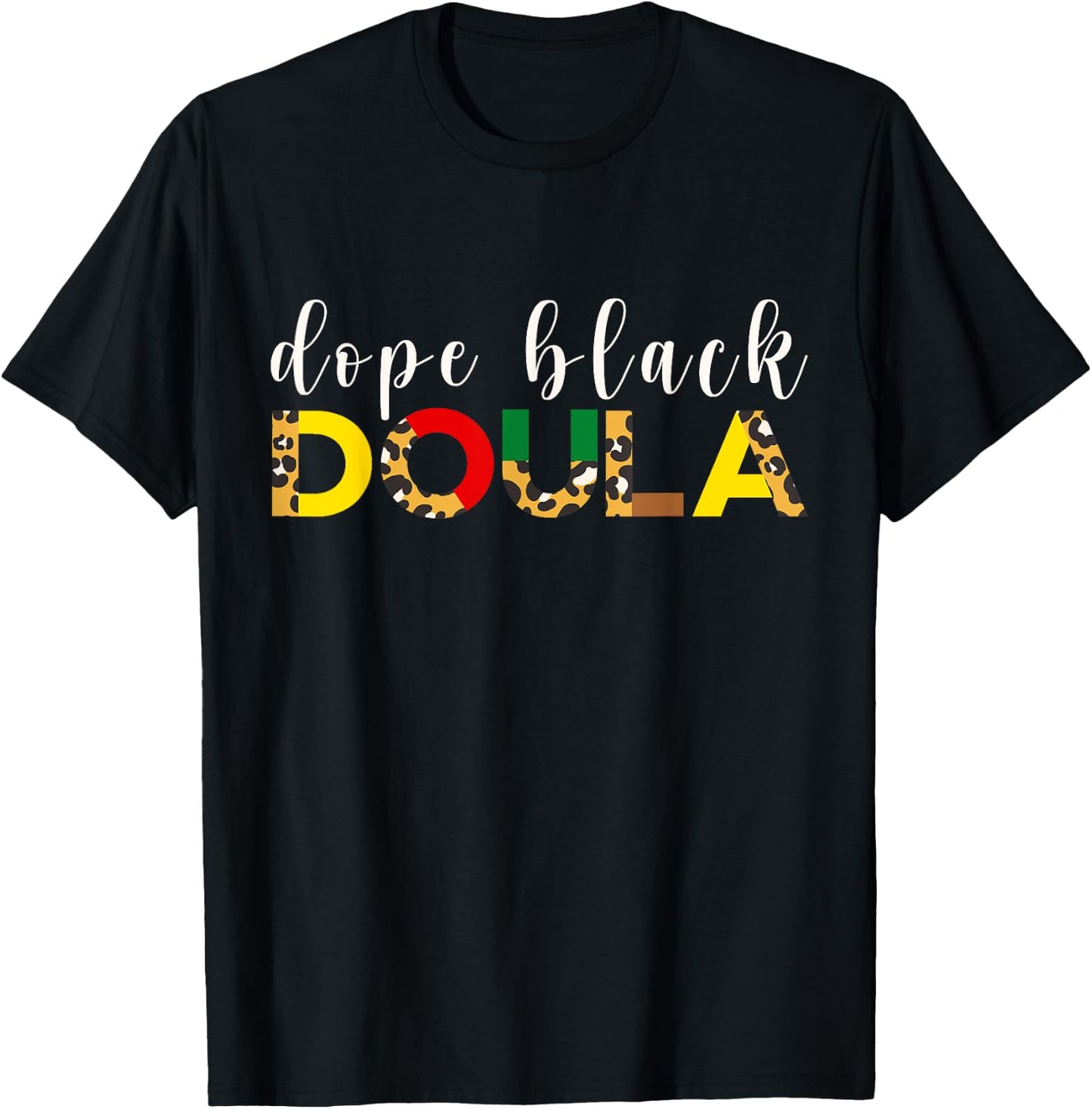 Dope Black Doula Birth Educator Childbirth Midwife L&D T-Shirt - T-Shirt | Black