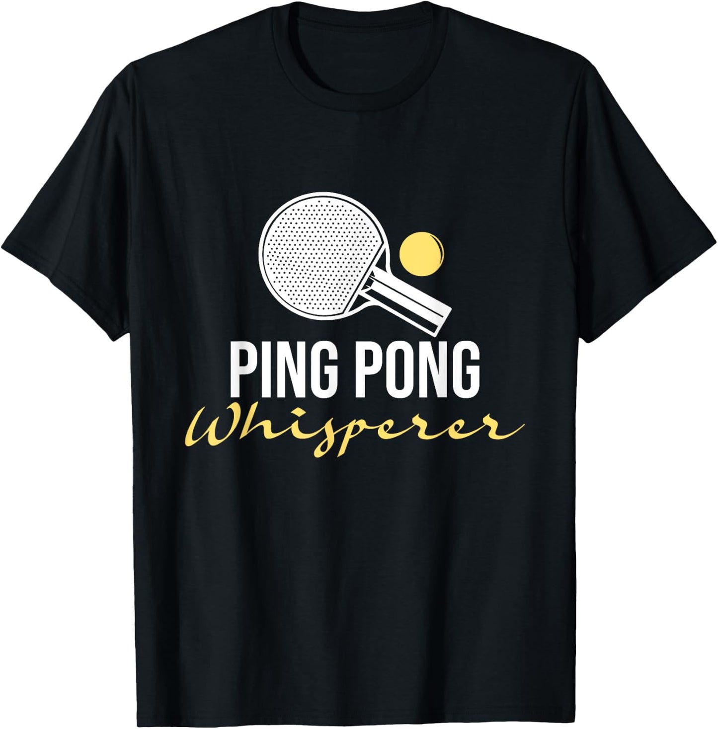 Ping Pong Whisperer - Table Tennis Player Tournament Lover T-Shirt - T-Shirt | Black