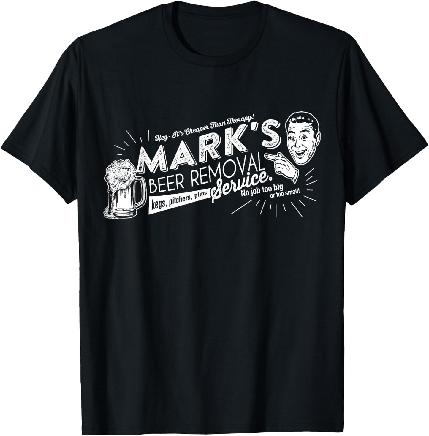 Mark's Beer Removal Service Funny Fathers Day or Birthday T-Shirt - T-Shirt | Black