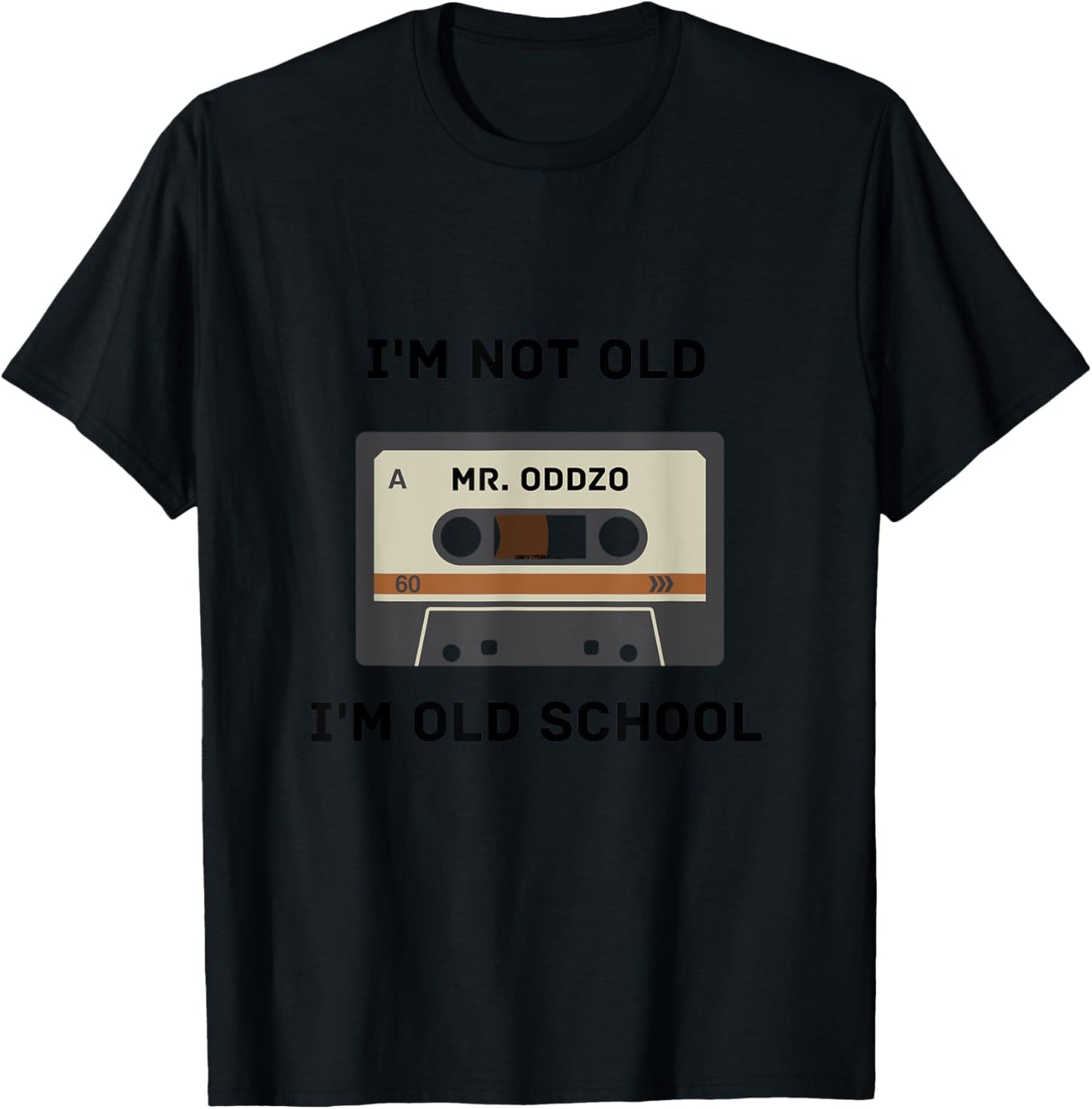 I'm Not Old, I'm Old School T-Shirt - T-Shirt | Black