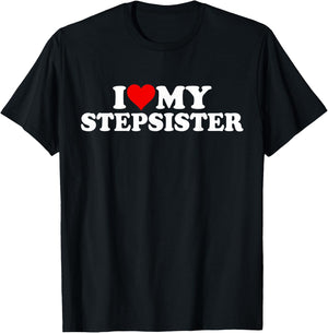 I Love Heart My Stepsister Stepsis Step Sister Sis T-Shirt - T-Shirt | Black
