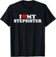 I Love Heart My Stepsister Stepsis Step Sister Sis T-Shirt - T-Shirt | Black