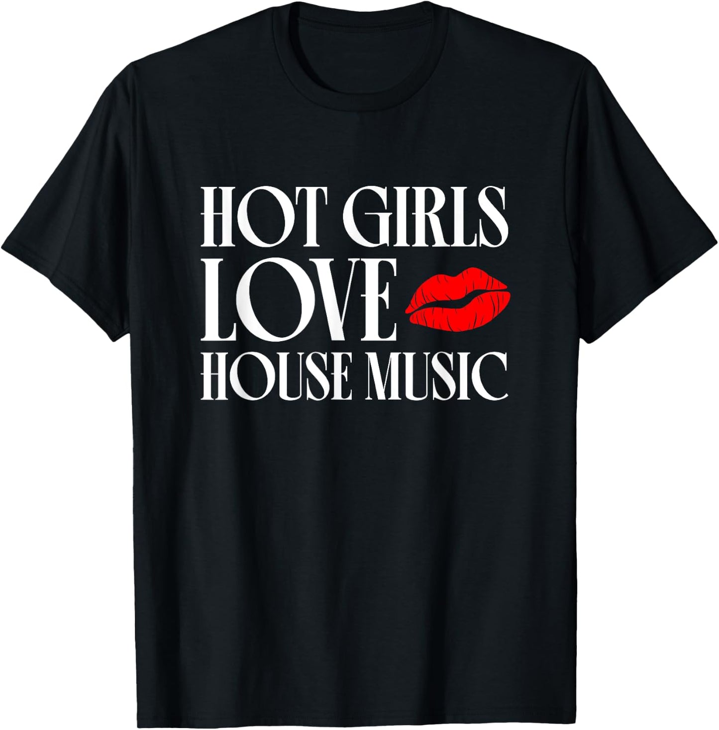 Hot Girls Love House Music - EDM DJ Women T-Shirt - T-Shirt | Black