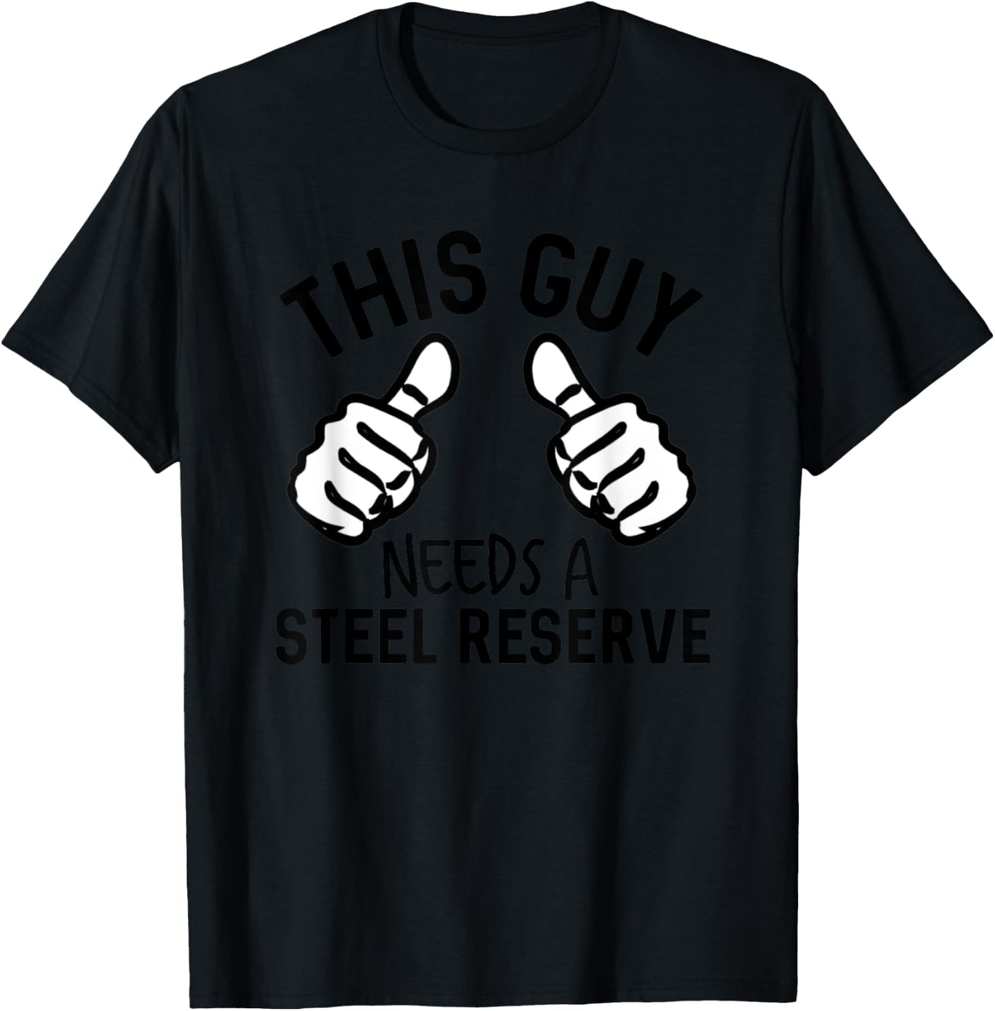 This Guy Needs A Steel Reserve Funny Beer T-Shirt - T-Shirt | Black