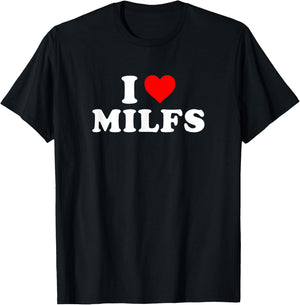 I Love Heart Milfs Day and Mature Women's Funny Shirt T-Shirt - T-Shirt | Black