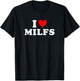 I Love Heart Milfs Day and Mature Women's Funny Shirt T-Shirt - T-Shirt | Black