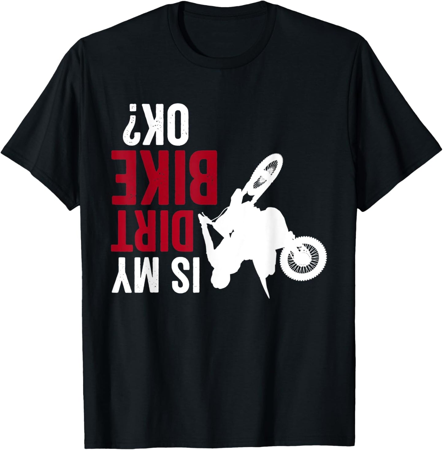 Motocross Upside Down Is my Dirt Bike Funny Dirt Biker T-Shirt - T-Shirt | Black