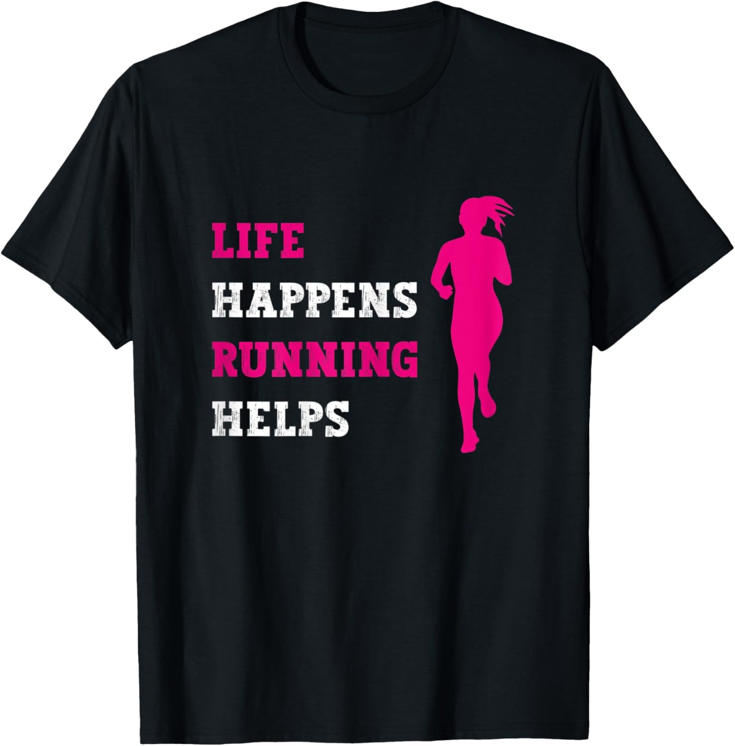 Funny Running Life Happens Running Helps Marathon Marathoner T-Shirt - T-Shirt | Black
