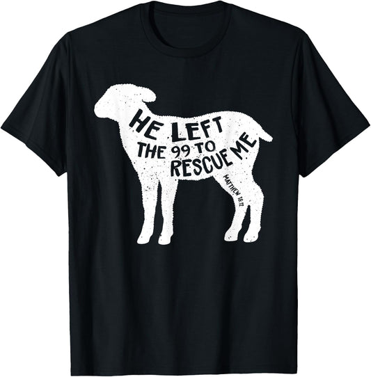 He Left The 99 To Rescue Me Matthew 18:12 Lamb Christian T-Shirt - T-Shirt | Black
