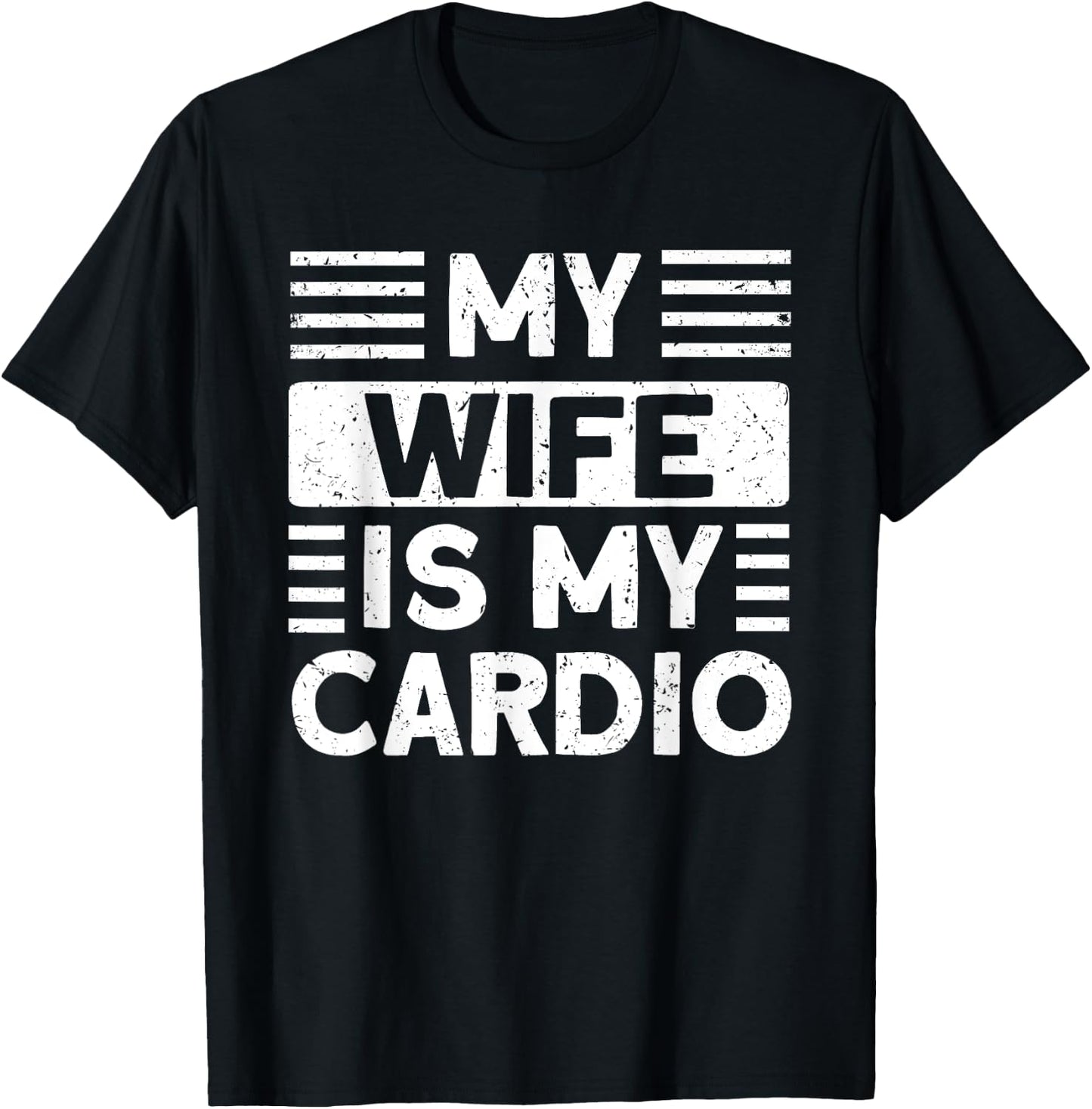 My Wife is my Cardio Funny Gym T-Shirt - T-Shirt | Black