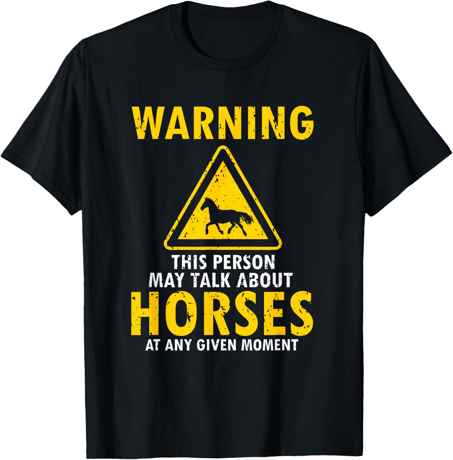 Warning This Person May Talk About Horses Any Given Moment T-Shirt - T-Shirt | Black