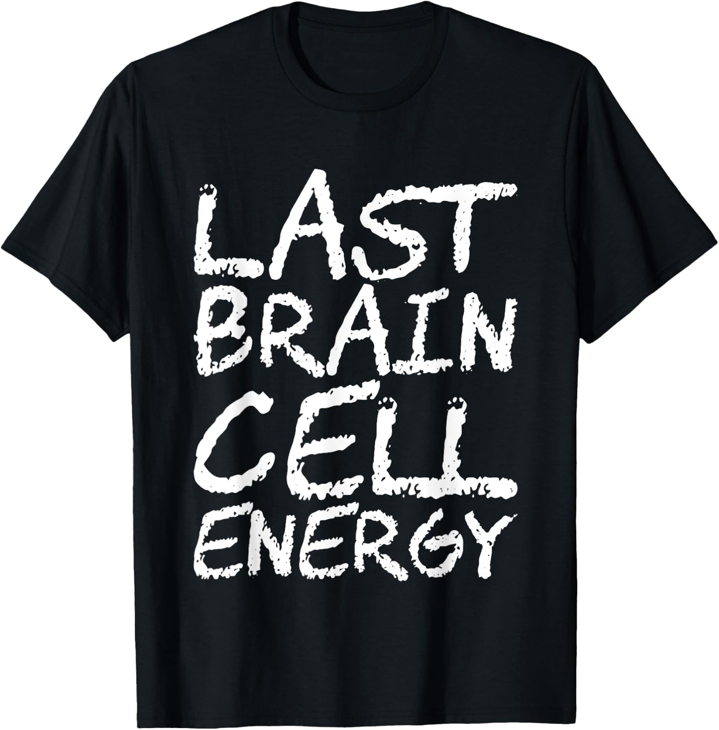 Last Brain Cell Energy T-Shirt - T-Shirt | Black