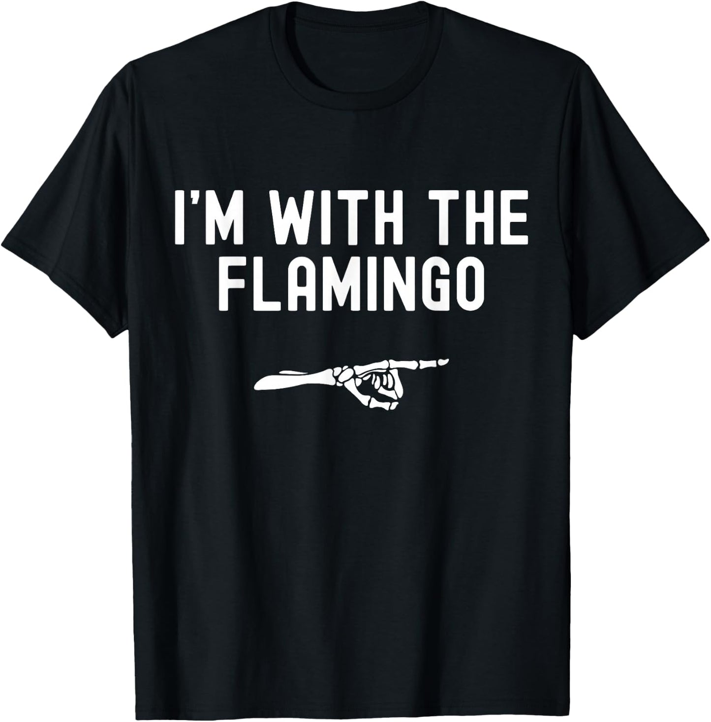 I'm With The Flamingo Funny Halloween Spooky Skeleton Hand T-Shirt - T-Shirt | Black
