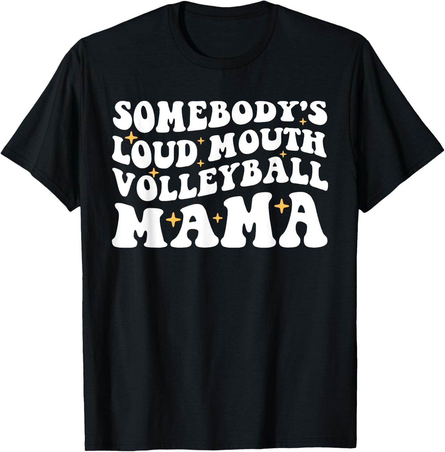 Somebody's Loud Mouth Volleyball Mama Funny Mom Mother's Day T-Shirt - T-Shirt | Black