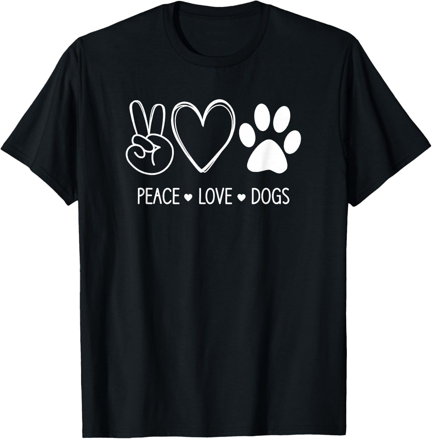 Peace Love Dogs, Funny, Jokes, Sarcastic Sayings T-Shirt - T-Shirt | Black
