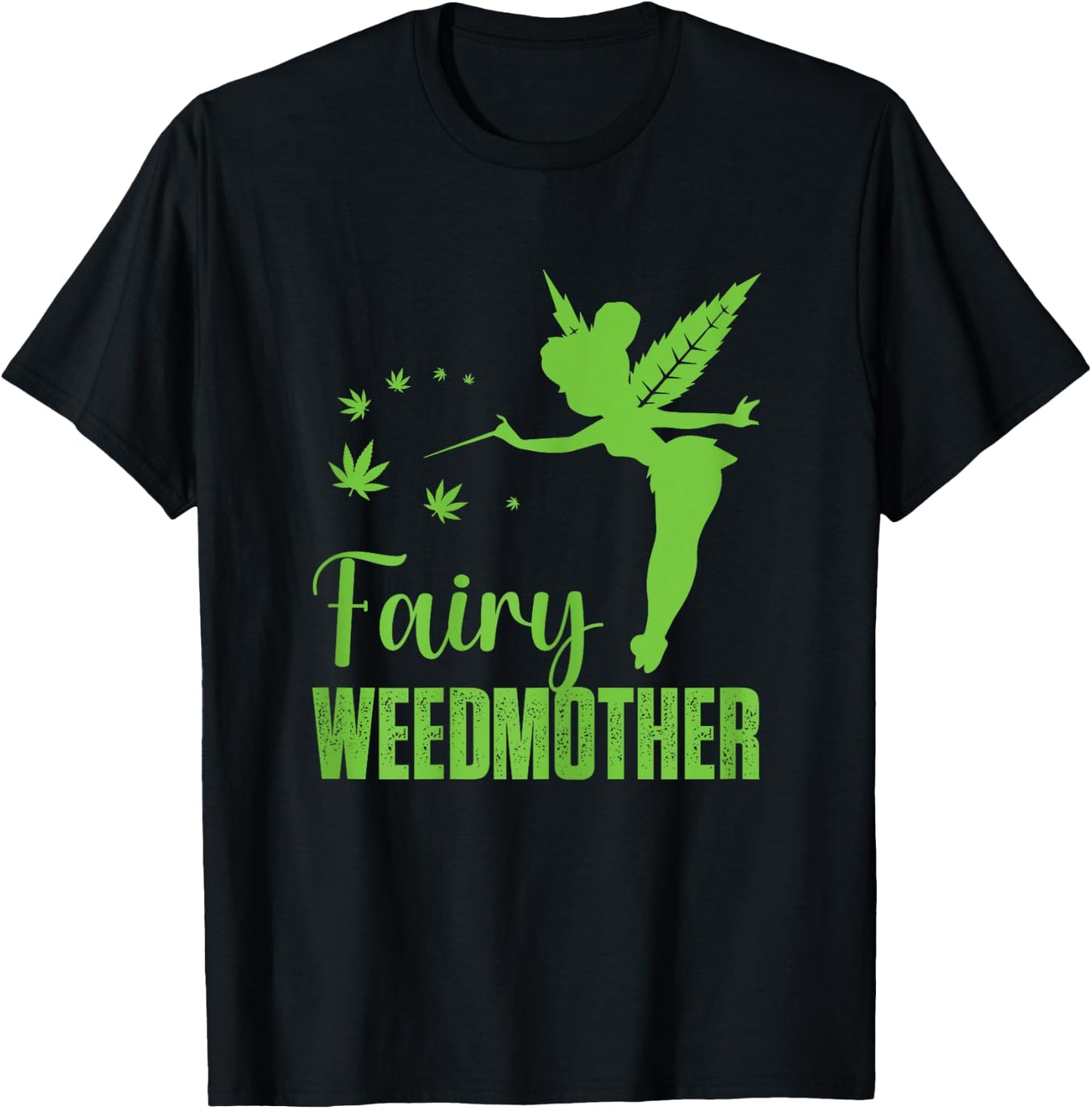 Fairy weedmother, Cute fairy Cannabis Weed Marijuana mom T-Shirt - T-Shirt | Black