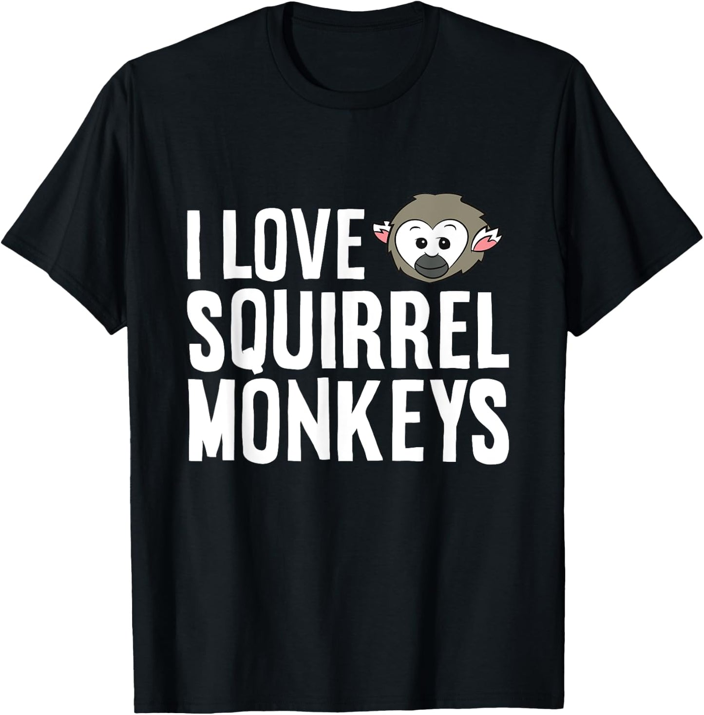 Squirrel Monkey Lover Ape Primate I Love Squirrel Monkeys T-Shirt - T-Shirt | Black