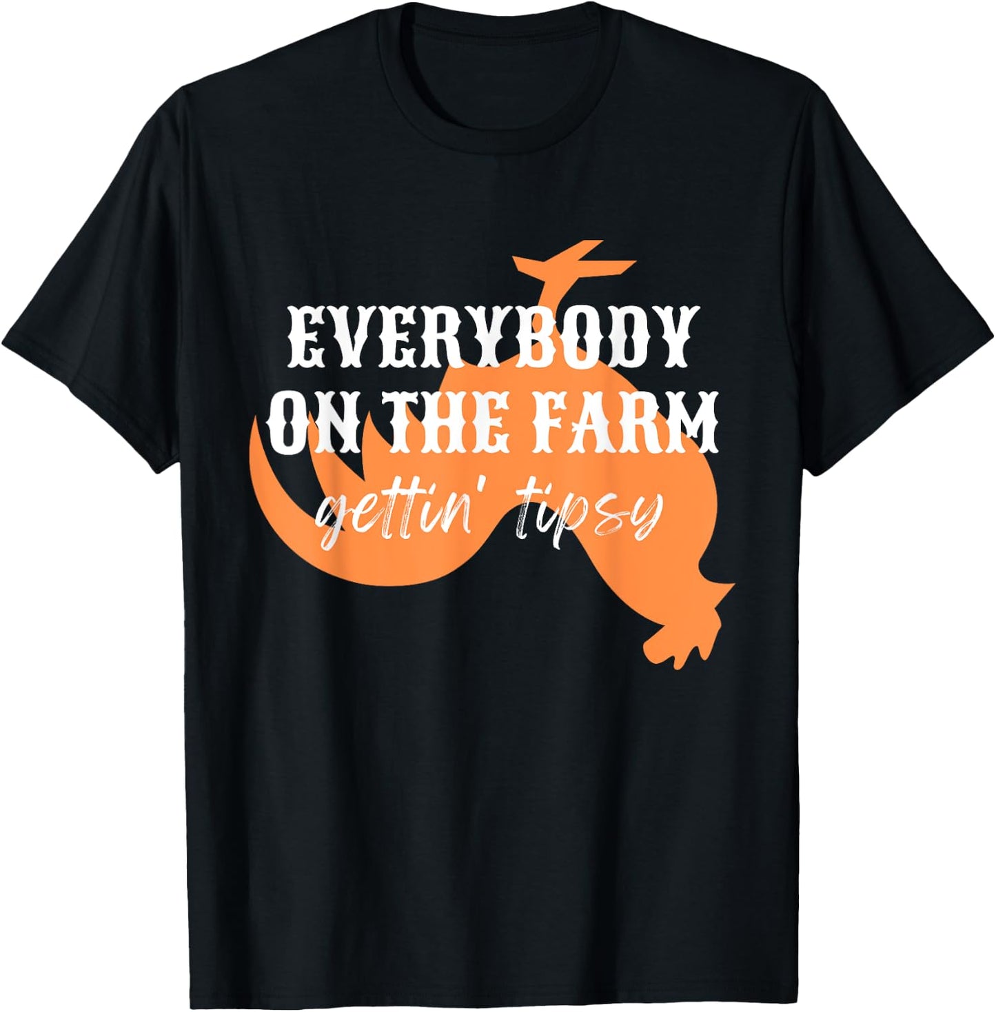 Funny Chickens Rooster, Everybody on the Farm, Gettin Tipsy T-Shirt - T-Shirt | Black