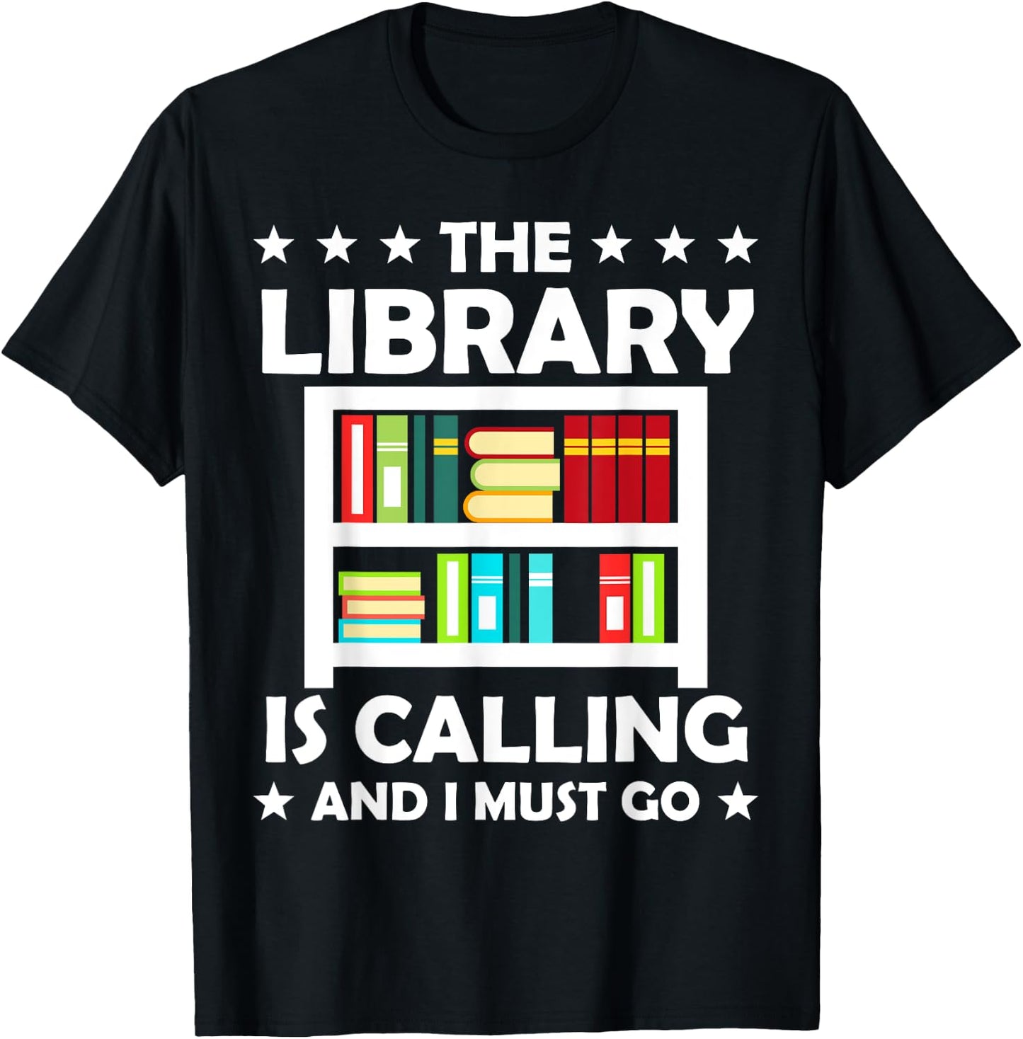 The Library Is Calling And I Must Go Funny Book Reader T-Shirt - T-Shirt | Black