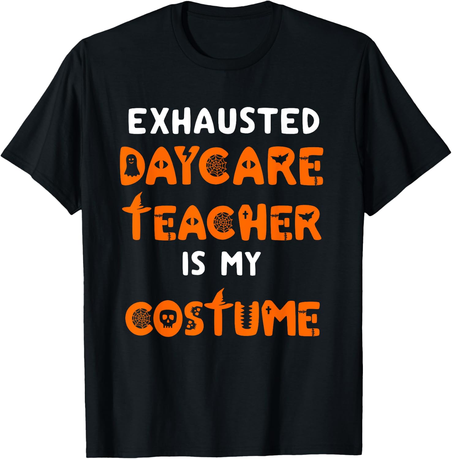Daycare Teacher Halloween Costume Funny Tired Day Care Shirt T-Shirt - T-Shirt | Black