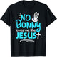 No Bunny Loves Me Like Jesus Funny Christian Easter Graphic T-Shirt - T-Shirt | Black