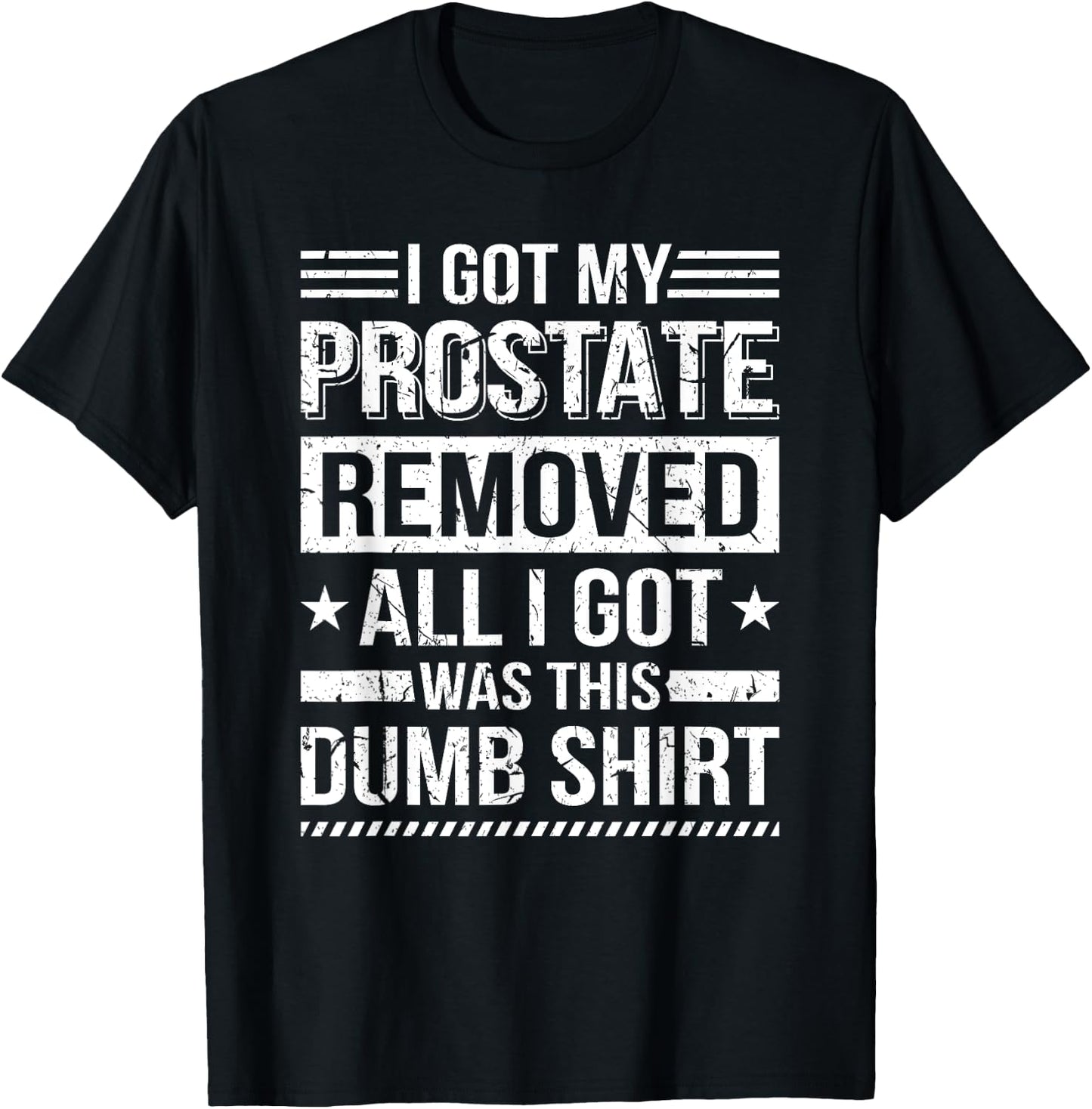 I Got My Prostate Removed Prostate Cancer Recovery T-Shirt - T-Shirt | Black