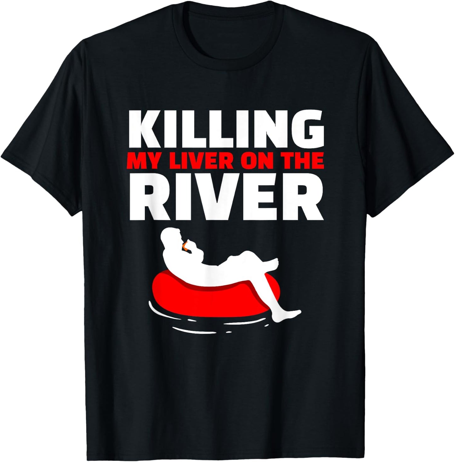 Killing My Liver On The River River Tubing Floating T-Shirt - T-Shirt | Black