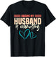Wife Raising My Husband Is Exhausting T-Shirt - T-Shirt | Black