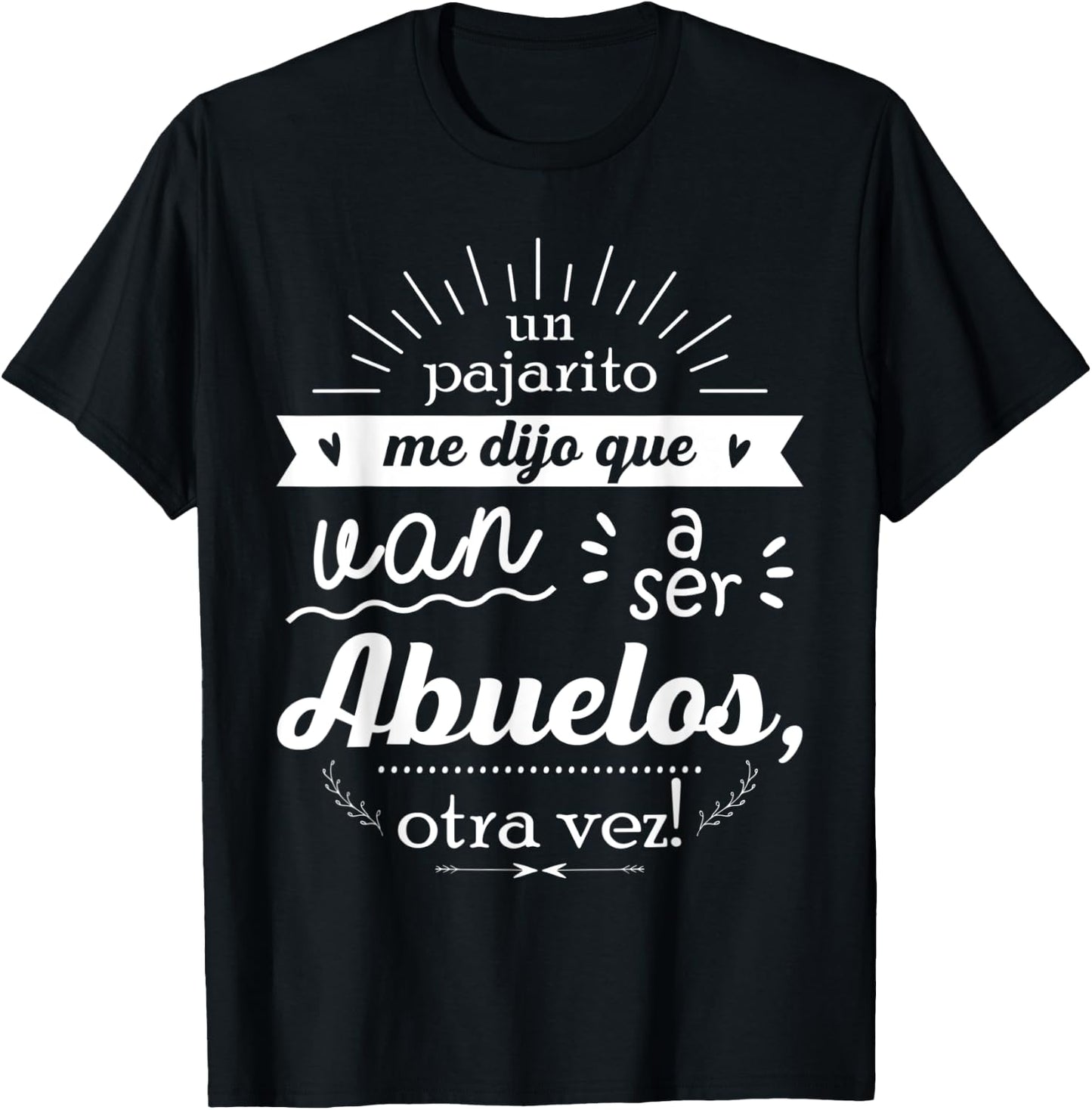 A little bird told me they're going to be grandparents, again! T-Shirt - T-Shirt | Black
