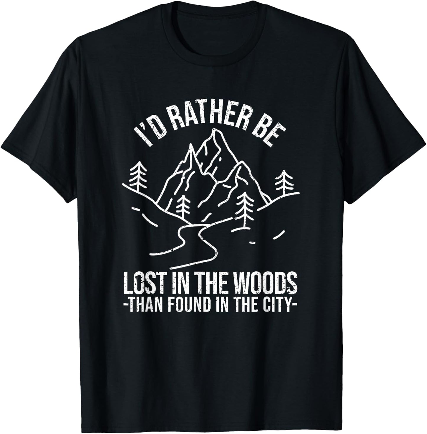 I'd Rather Be Lost In The Woods Than Found In The City Hunt T-Shirt - T-Shirt | Black