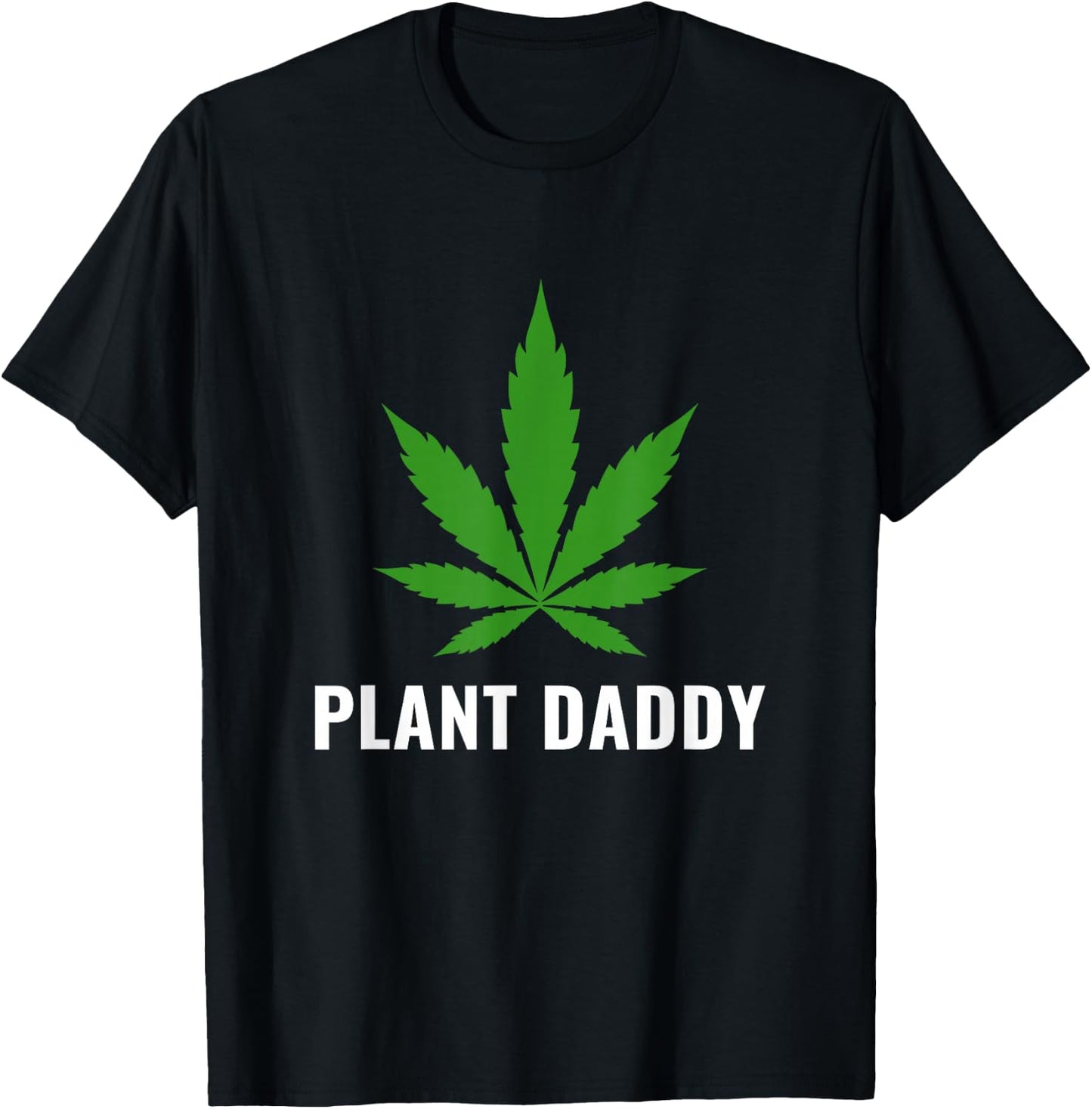 Funny Weed Local Grower Farmer Plant Daddy Cannabis T-Shirt - T-Shirt | Black