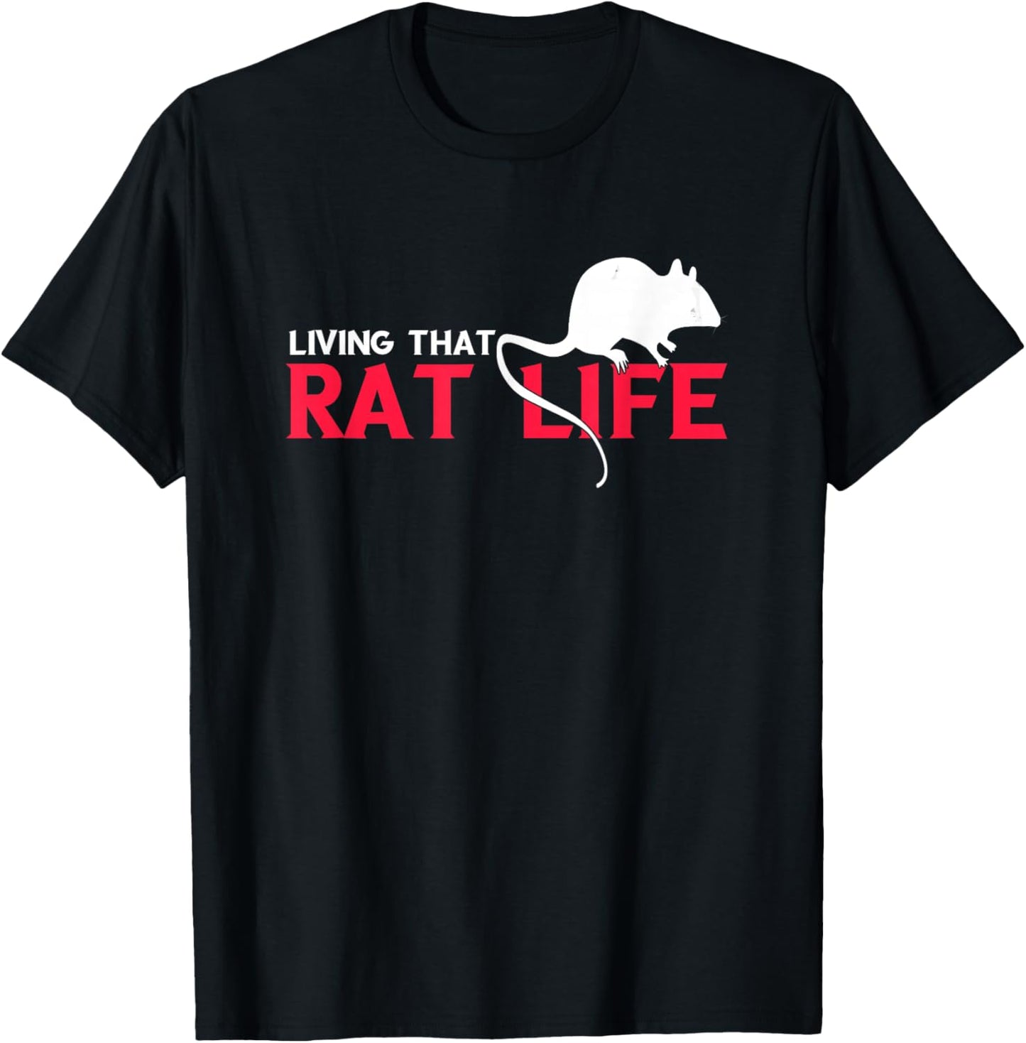 Living That Rat Life Mouse Rat Owner Rodent Rat Lover T-Shirt - T-Shirt | Black