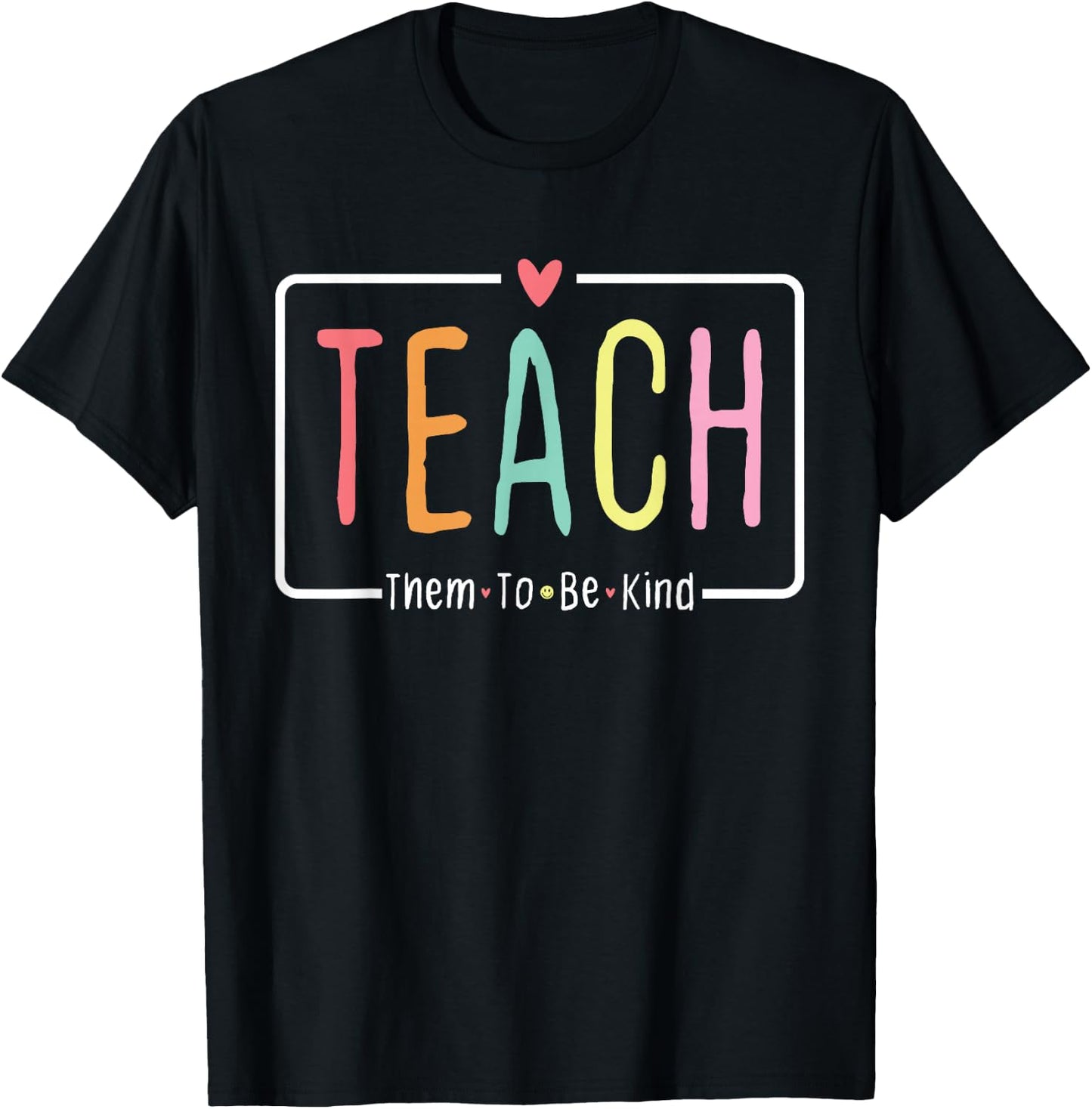 Cute Teacher Life Teach Them to Be Kind School Mom Teachers T-Shirt - T-Shirt | Black