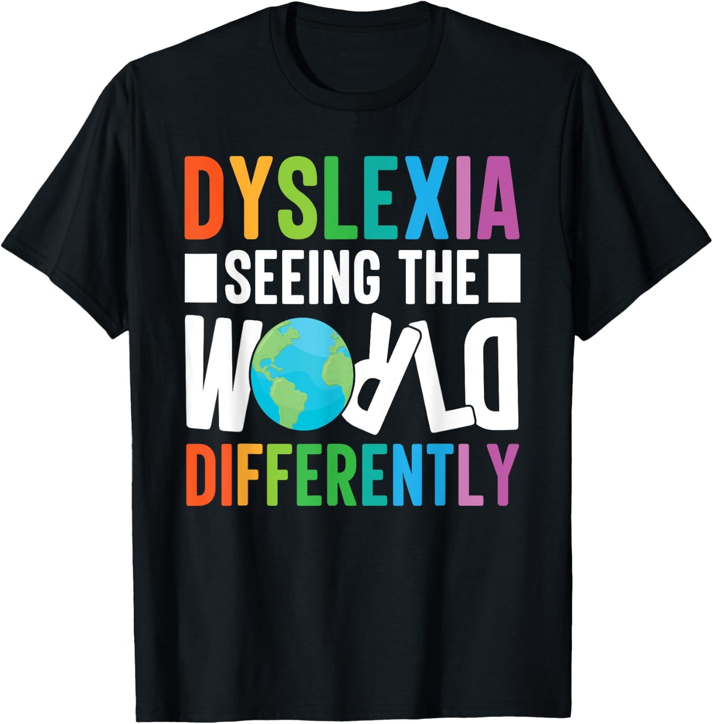 Dyslexia Seeing The World Differently Design T-Shirt - T-Shirt | Black