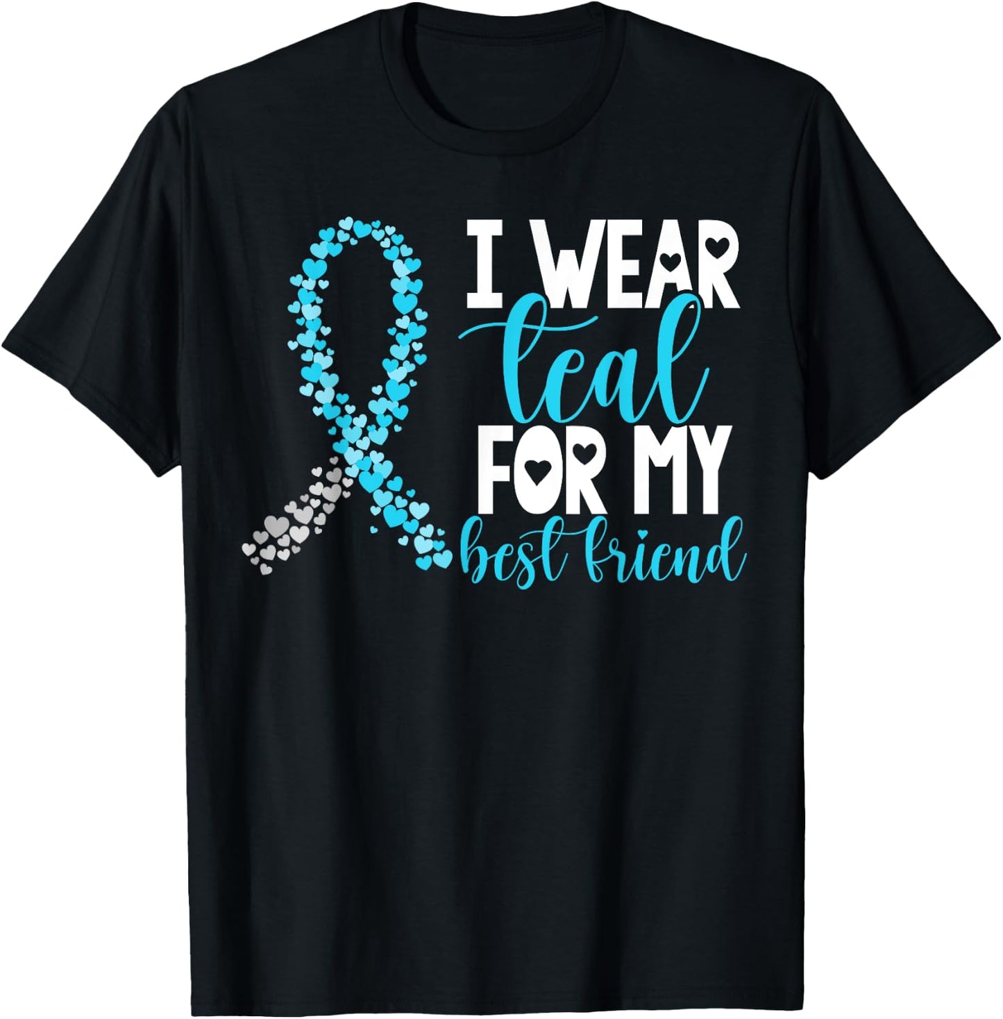 I Wear Teal For My Best Friend Cervical Cancer Awareness T-Shirt - T-Shirt | Black