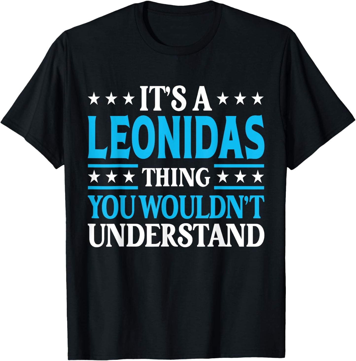 Leonidas Thing Personal Name Funny Leonidas T-Shirt - T-Shirt | Black