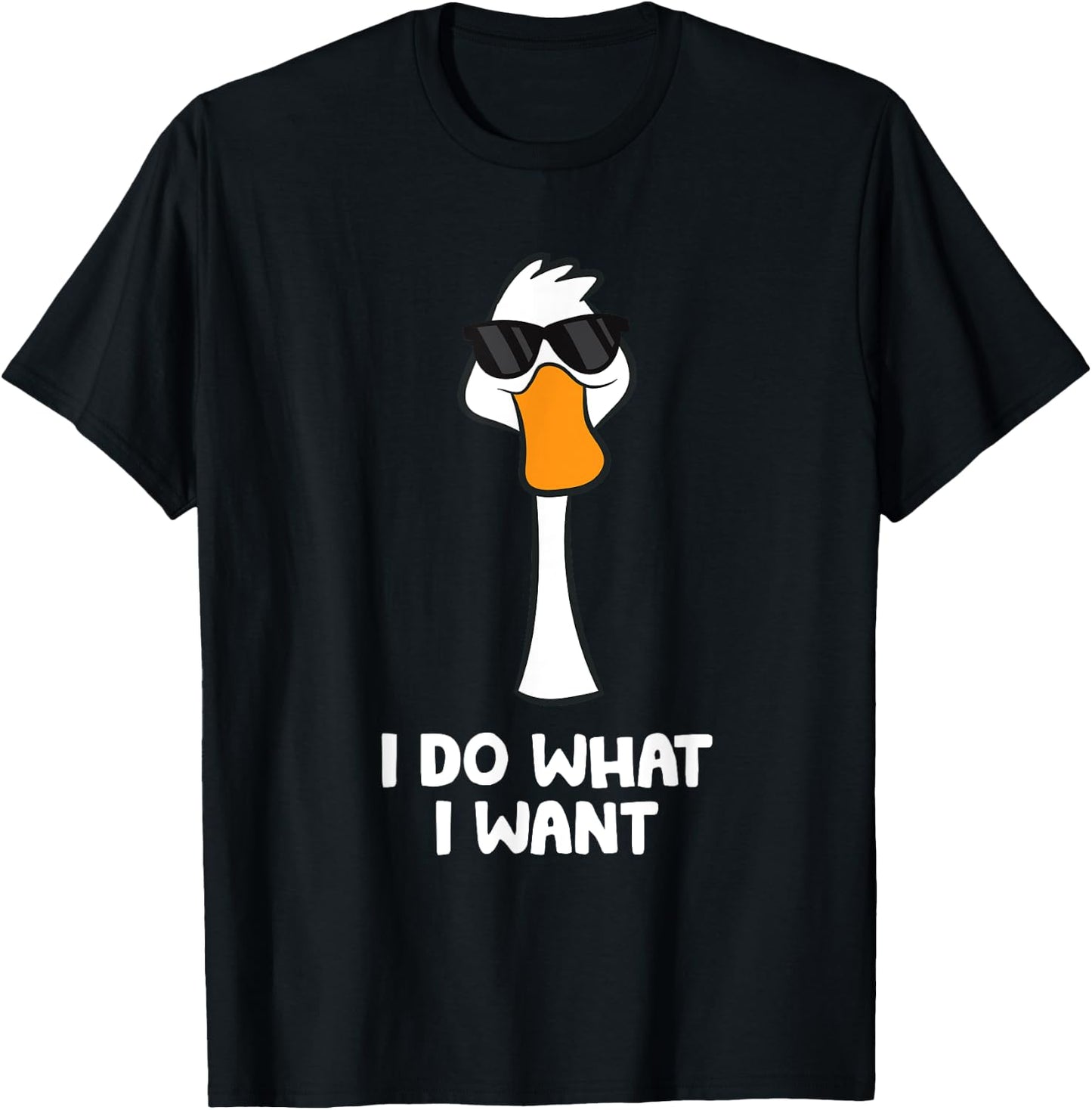 Funny Goose Bird I Do What I Want T-Shirt - T-Shirt | Black