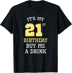It's My 21st Birthday Buy Me A Drink Drinking Party Funny T-Shirt - T-Shirt | Black