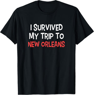 I Survived My Trip To NEW ORLEANS City NEW ORLEANS T-Shirt - T-Shirt | Black