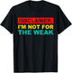Disclaimer: I'm Not For The Weak T-Shirt - T-Shirt | Black