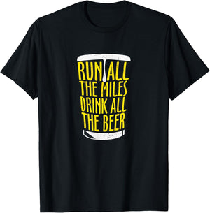 Run All The Miles Drink All the Beer Runners and Beer Lover T-Shirt - T-Shirt | Black