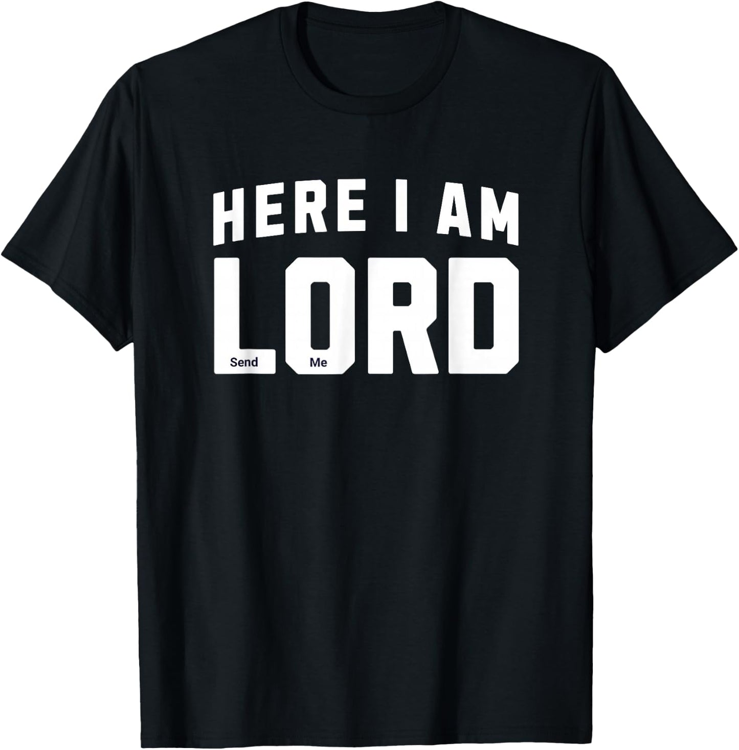 Here I Am Lord Send Me Church Christian Saying Graphic T-Shirt - T-Shirt | Black