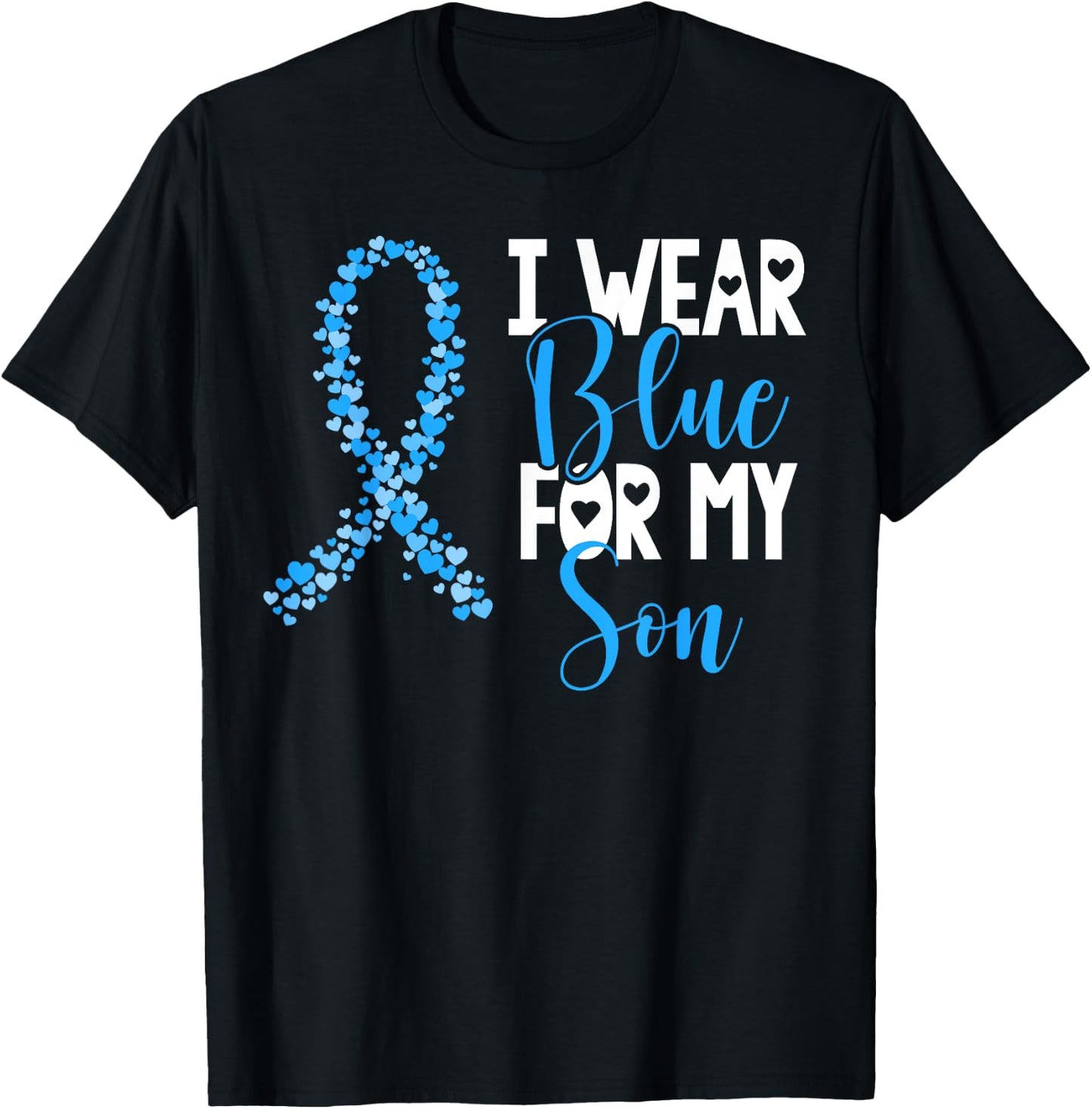 I Wear Blue For My Son Colon Cancer Awareness Support T-Shirt - T-Shirt | Black