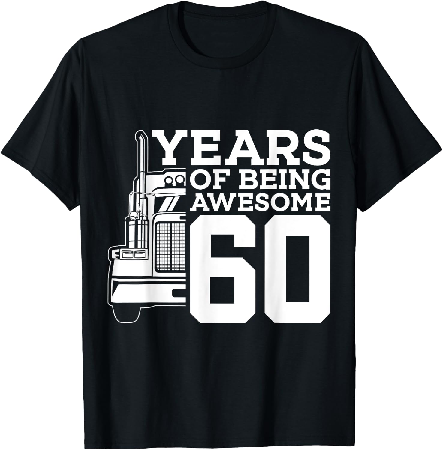 Truck Driver 60 YEARS OF BEING AWESOME TRUCKER 60th BIRTHDAY T-Shirt - T-Shirt | Black