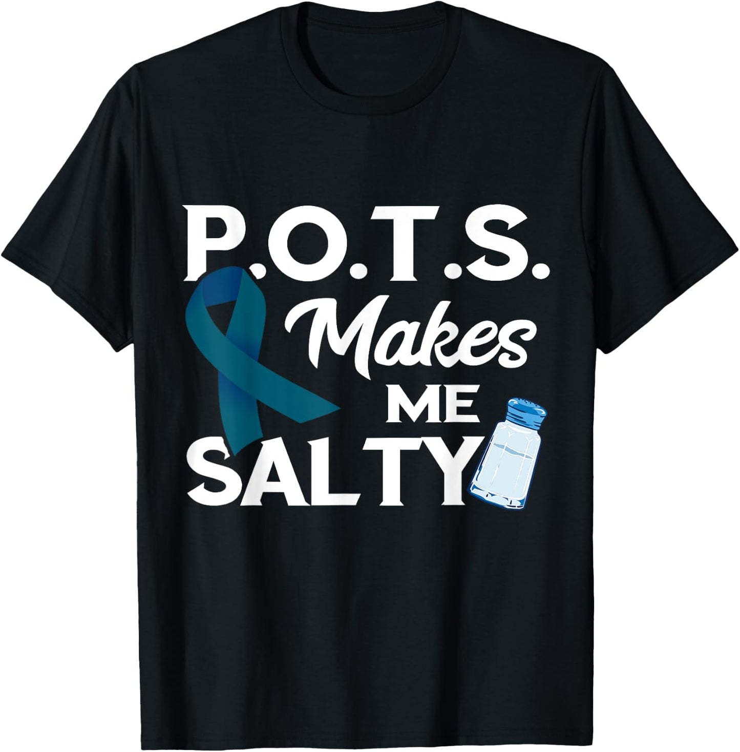 Pots Awareness Teal Ribbon Pots Makes Me Salty T-Shirt - T-Shirt | Black