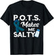Pots Awareness Teal Ribbon Pots Makes Me Salty T-Shirt - T-Shirt | Black