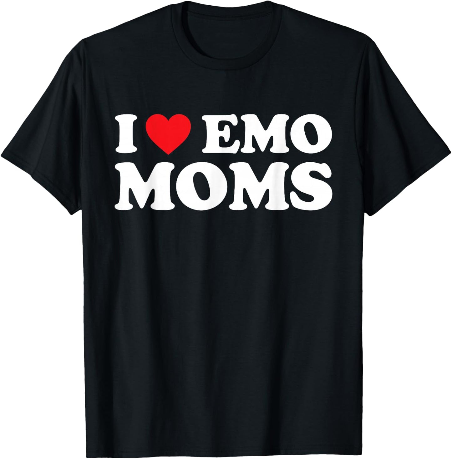 I Love Emo Moms Shirt I Heart Emo Moms Funny Red Heart T-Shirt - T-Shirt | Black