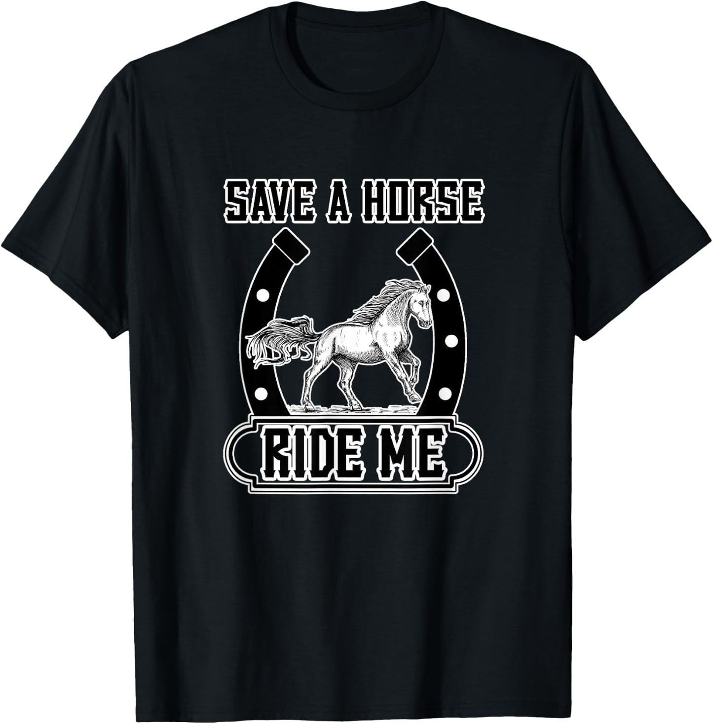 Save A Horse Ride Me Funny Cowboy T-Shirt - T-Shirt | Black