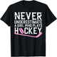Funny Hockey Girls Ice Hockey Player Hockey Lovers T-Shirt - T-Shirt | Black